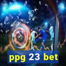 ppg 23 bet